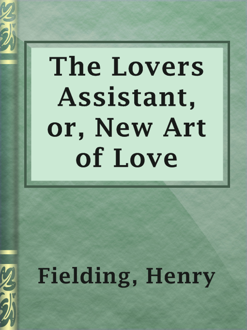 Title details for The Lovers Assistant, or, New Art of Love by Henry Fielding - Wait list